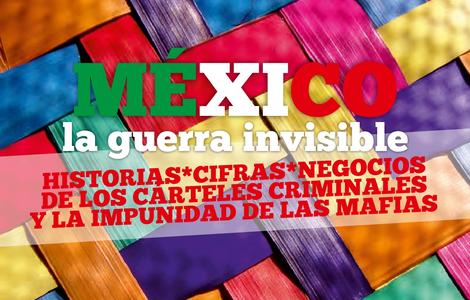 III EDICIÓN DEL DOSSIER MÉXICO "Historias, cifras y negocios de los carteles criminales y la impunidad de las mafias"